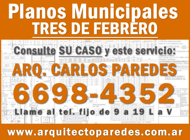Planos Municipales Tres de Febrero. Arq Carlos Paredes. Consulte su caso