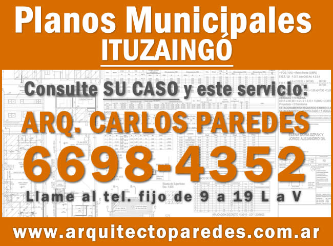 Planos Municipales Ituzaingó. Arq Carlos Paredes. Consulte su caso